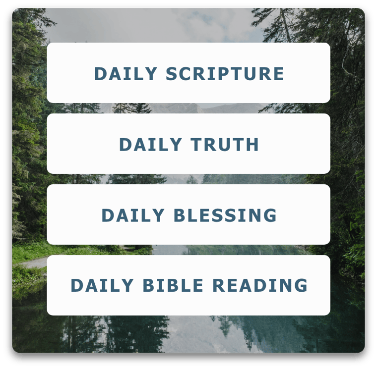 Daily Devotional Features - Daily Scripture, Daily Truth, Daily Blessing, Daily Bible Reading